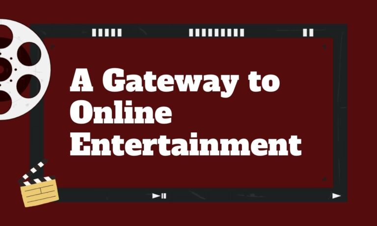 A Gateway to Online Entertainment
